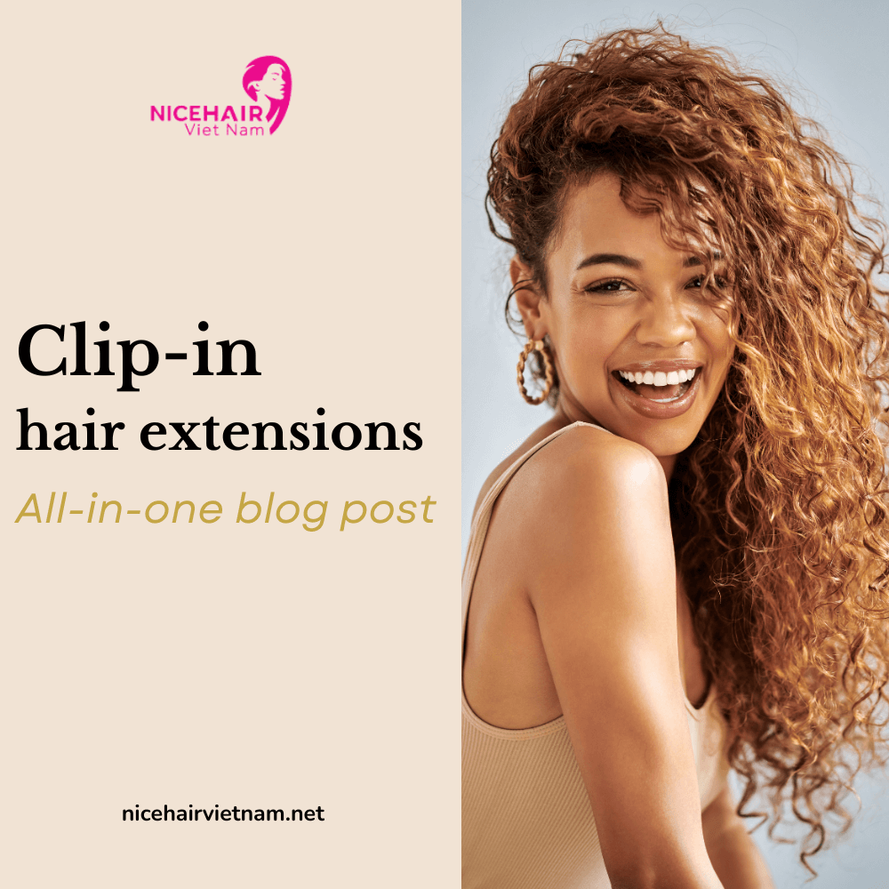 Clip-in hair extensions: all- in- one blog post