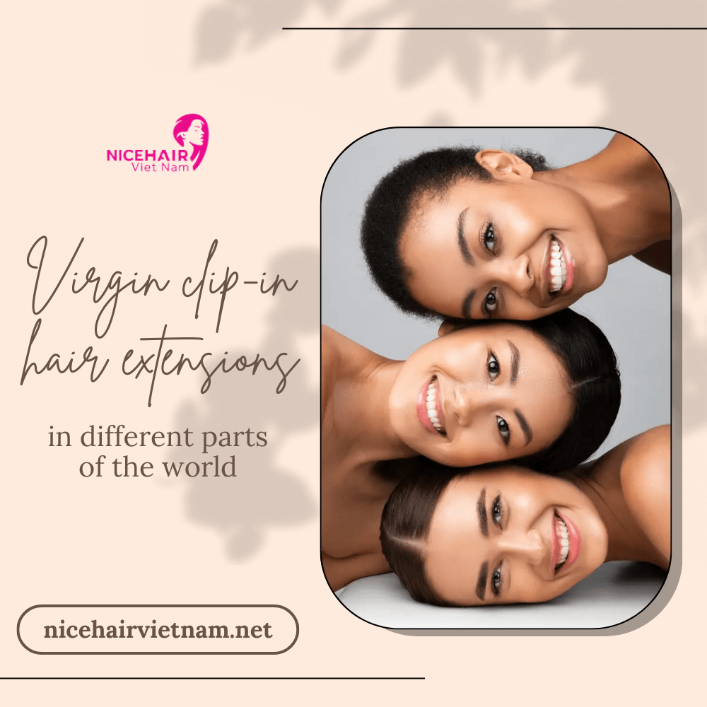 Virgin clip- in hair extensions: in different parts of the world