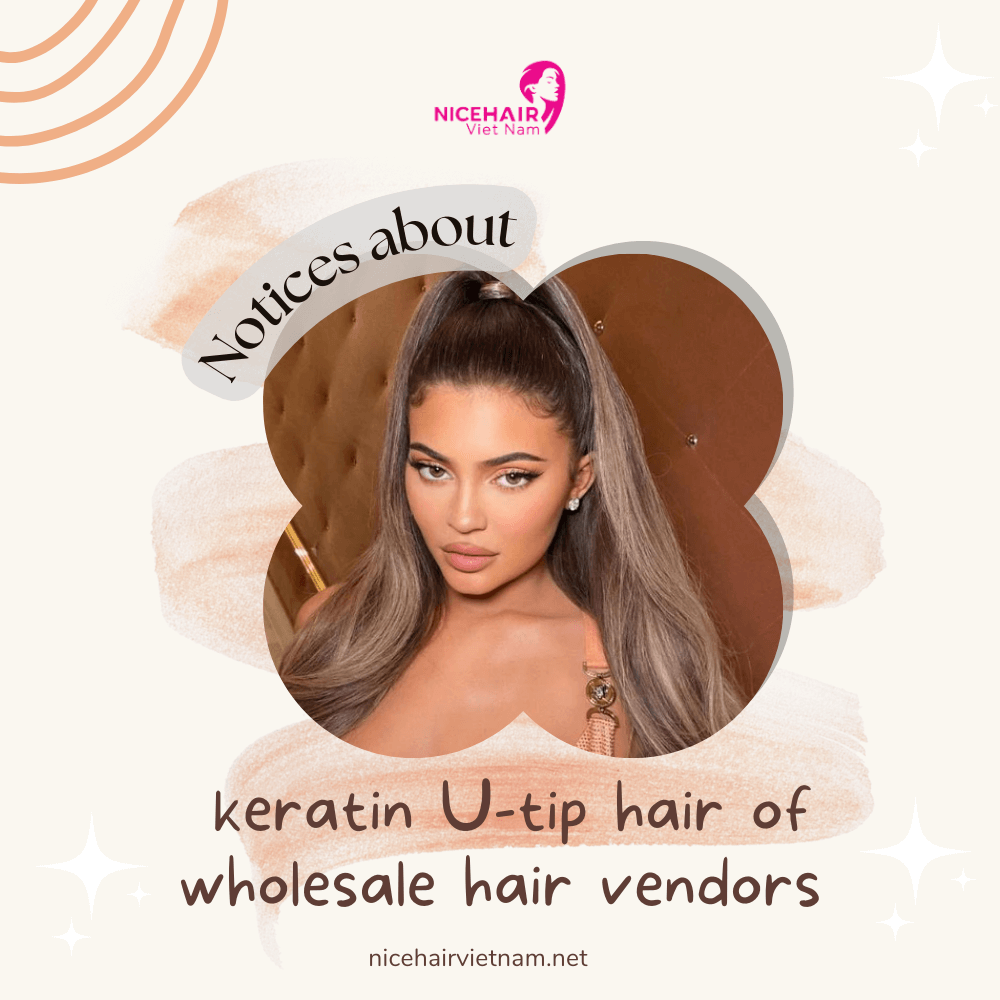 Notices about keratin U-tip hair of wholesale hair vendors
